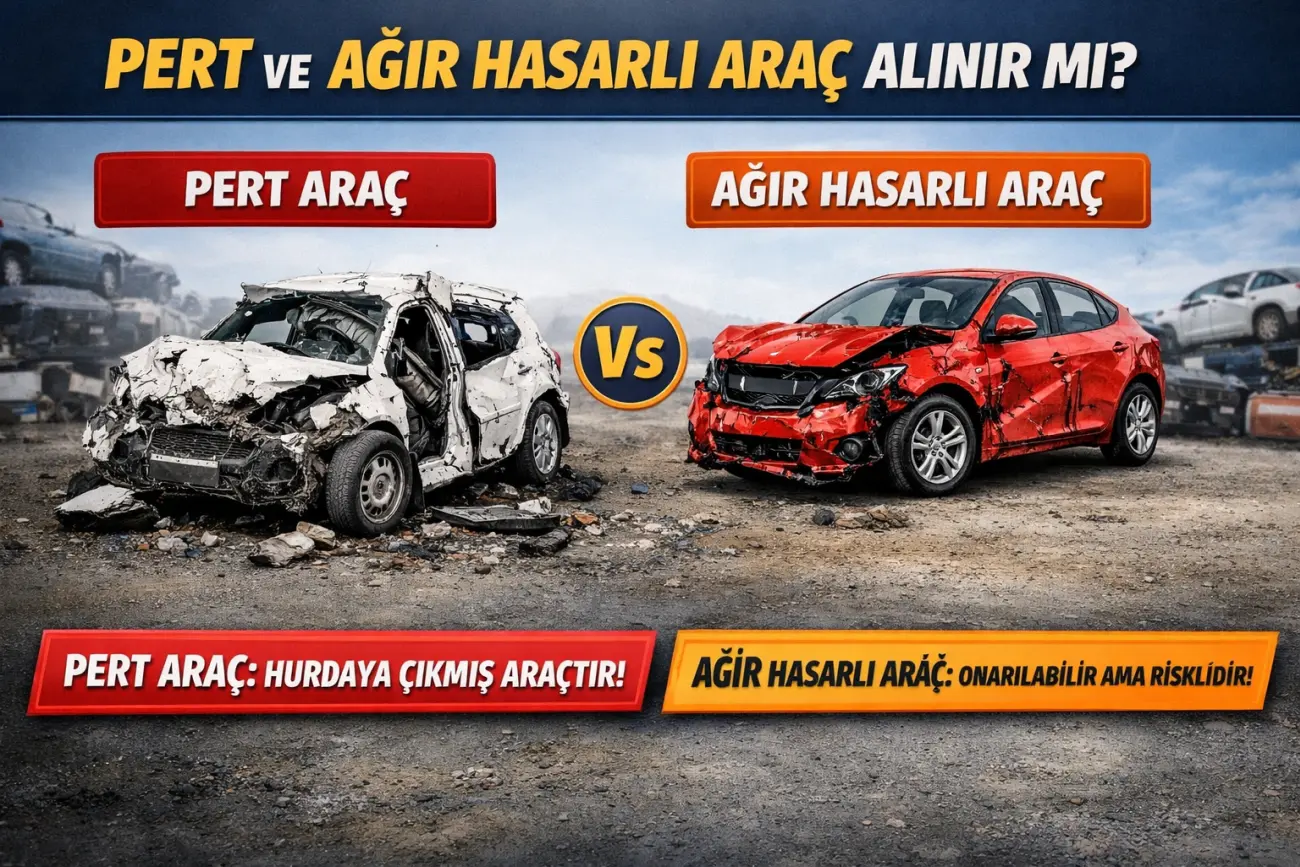Pert veya A��r Hasar Kay�tl� Ara� Al�n�r m�? Pert ve A��r Hasar Fark� Nedir?