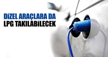 Dizel Aralara da LPG Taklabilecek!