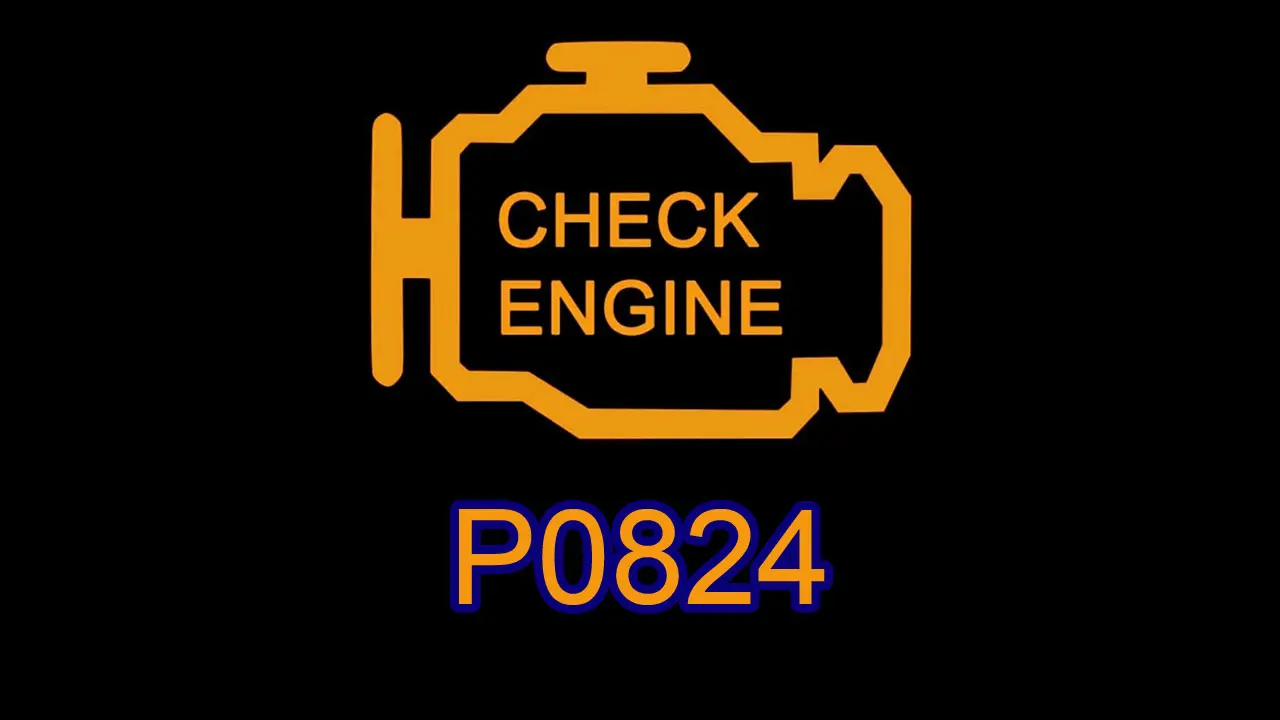 P0824 Arıza Kodu Nedir? P0824 Ne Anlama Gelir?