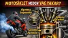Motosiklet Neden Ya� Yakar? Ya� Eksiltme Nedenleri ve ��z�mleri